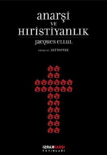 Anarşi ve Hıristiyanlık - Jacques Ellul - Karşı Yayınları