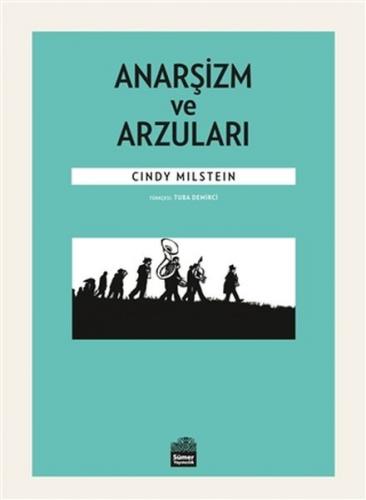 Anarşizm ve Arzuları - Cindy Milstein - Sümer Yayıncılık