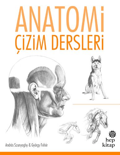 Anatomi Çizim Dersleri - Andras Szunyoghy - Hep Kitap
