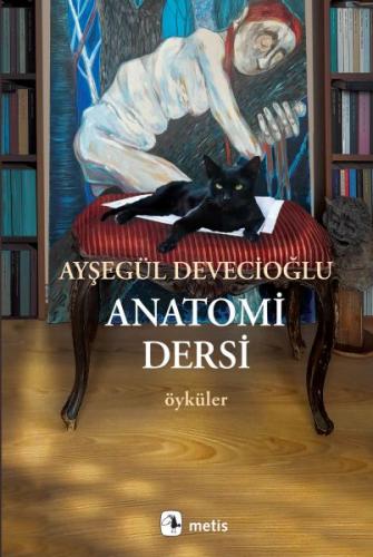 Anatomi Dersi - Ayşegül Devecioğlu - Metis Yayınları