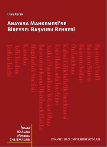 Anayasa Mahkemesi'ne Bireysel Başvuru Rehberi - Ulaş Karan - İstanbul 