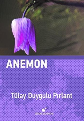 Anemon (Ciltli) - Tülay Duygulu Pırlant - Öteki Yayınevi