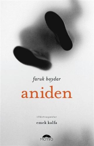 Aniden - Faruk Baydar - Motto Yayınları