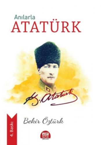 Anılarla Atatürk - Bekir Öztürk - Altaylı Yayınları