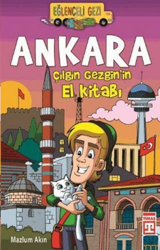 Ankara - Çılgın Gezgin'in El Kitabı - Mazlum Akın - Timaş Yayınları