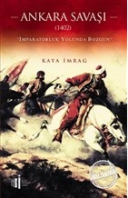 Ankara Savaşı (1402) - Kaya İmrag - İlgi Kültür Sanat Yayınları