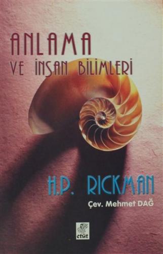 Anlama ve İnsan Bilimleri - H. P. Rickman - Etüt Yayınları