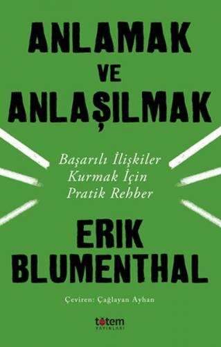 Anlamak ve Anlaşılmak - Erik Blumenthal - Totem Yayıncılık