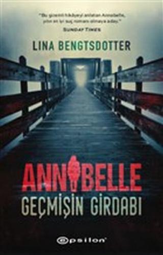 Annabelle: Geçmişin Girdabı - Lina Bengtsdotter - Epsilon Yayınevi
