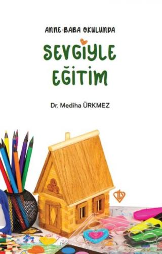 Anne Baba Okulunda Sevgiyle Eğitim - Mediha Ürkmez - Türkiye Diyanet V