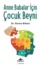 Anne Babalar İçin Çocuk Beyni - Alvaro Bilbao - Pegasus Yayınları