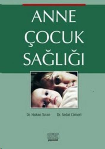 Anne Çocuk Sağlığı - Hakan Turan - Kök Yayıncılık