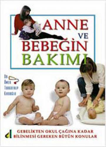 Anne ve Bebeğin Bakımı - Ömer T.Kadıoğlu - Damla Yayınevi