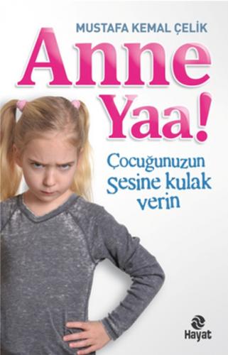 Anne Yaa! - Mustafa Kemal Çelik - Hayat Yayınları