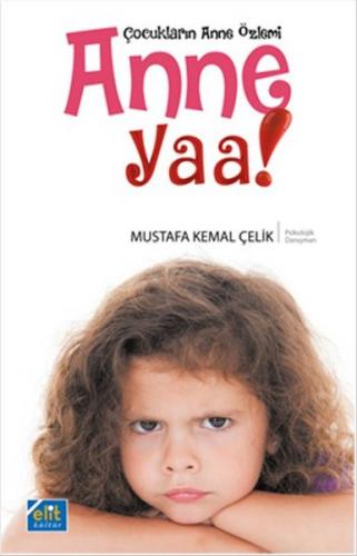Anne Yaa - Mustafa Kemal Çelik - Elit Kültür Yayınları