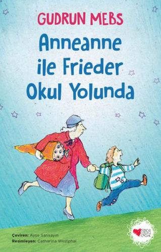 Anneanne ile Frieder Okul Yolunda - Gudrun Mebs - Can Çocuk Yayınları