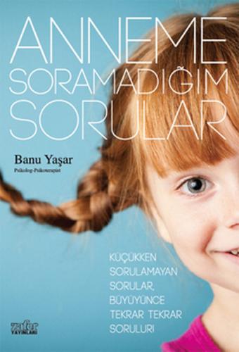 Anneme Soramadığım Sorular - Banu Yaşar - Zafer Yayınları