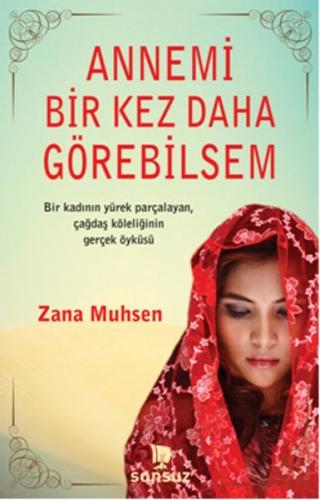 Annemi Bir Kez Daha Görebilsem - Zana Muhsen - Sonsuz Kitap Yayınları
