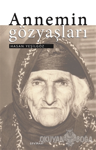 Annemin Gözyaşları - Hasan Yeşilgöz - Cevahir Yayınları