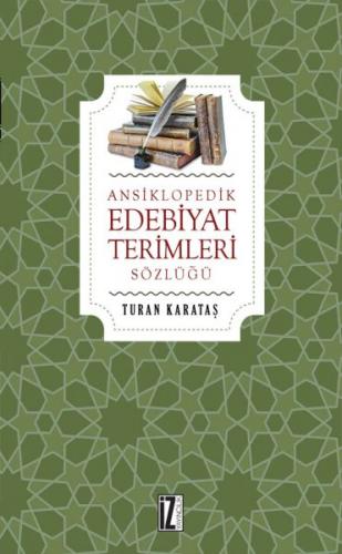 Ansiklopedik Edebiyat Terimleri Sözlüğü - Turan Karataş - İz Yayıncılı