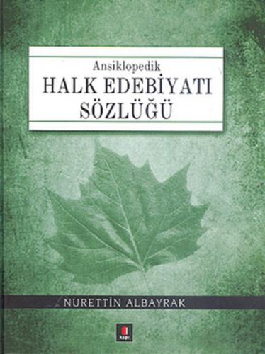 Ansiklopedik Halk Edebiyatı Sözlüğü (Ciltli) - Nurettin Albayrak - Kap