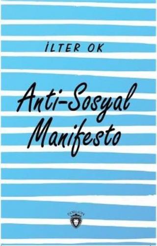 Anti-Sosyal Manifesto - İlter Ok - Dorlion Yayınevi