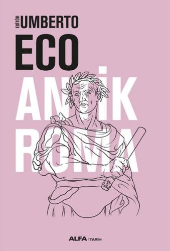 Antik Roma - Umberto Eco - Alfa Yayınları
