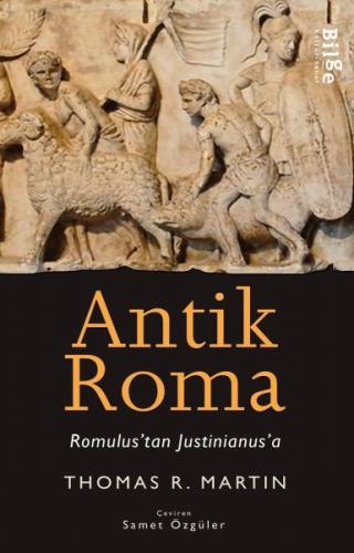 Antik Roma - Thomas R. Martin - Bilge Kültür Sanat