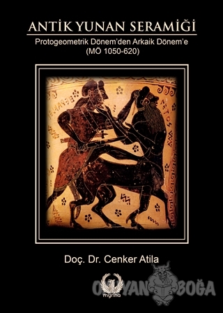 Antik Yunan Seramiği (Ciltli) - Cenker Atila - Myrina Yayınları