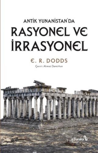 Antik Yunanistan'da Rasyonel ve İrrasyonel - E. R. Doods - Albaraka Ya