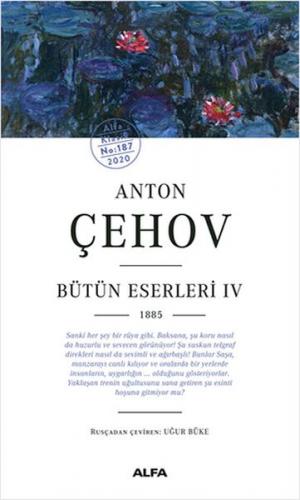 Anton Çehov - Bütün Eserleri 4 1885 - Anton Pavloviç Çehov - Alfa Yayı