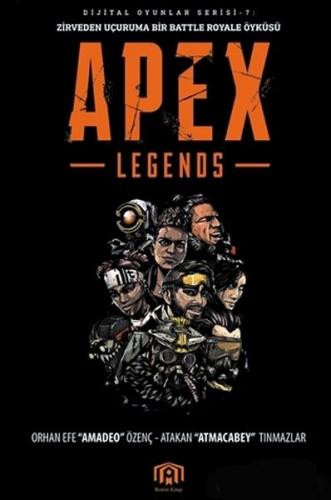 Apex Legends - Orhan Efe Özenç - Benim Kitap Yayınları
