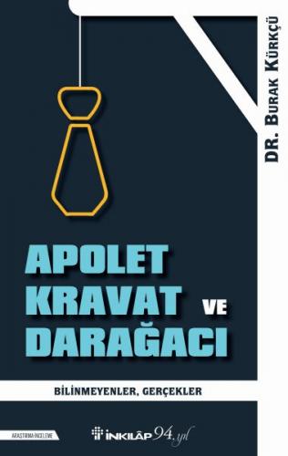 Apolet Kravat ve Darağacı - Burak Kürkçü - İnkılap Kitabevi