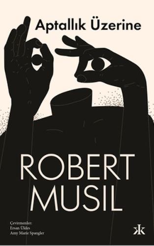 Aptallık Üzerine - Robert Musil - Kafka Yayınevi