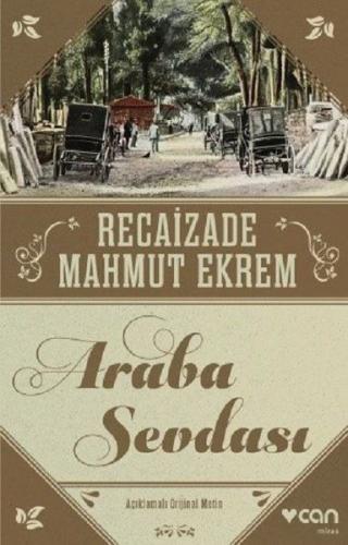 Araba Sevdası (Orijinal Metin) - Recaizade Mahmut Ekrem - Can Yayınlar