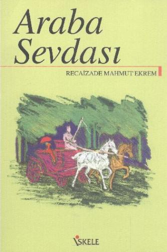 Araba Sevdası - Recaizade Mahmut Ekrem - İskele Yayıncılık - Klasikler