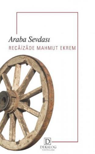 Araba Sevdası - Recaizade Mahmut Ekrem - Dekalog Yayınları