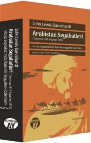 Arabistan Seyahatleri - John Lewis Burckhardt - Büyüyen Ay Yayınları