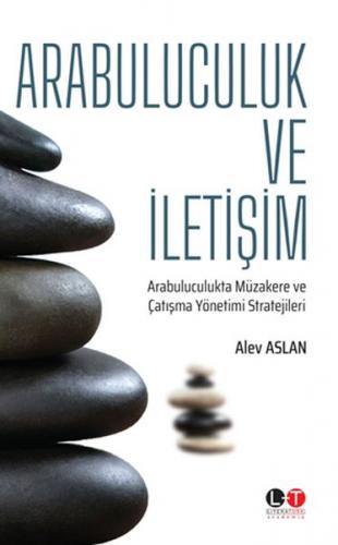 Arabuluculuk ve İletişim - Alev Aslan - Literatürk Academia