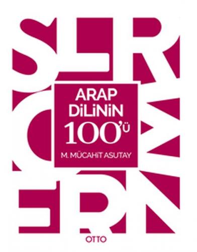 Arap Dilinin 100'ü - M. Mücahit Asutay - Otto Yayınları