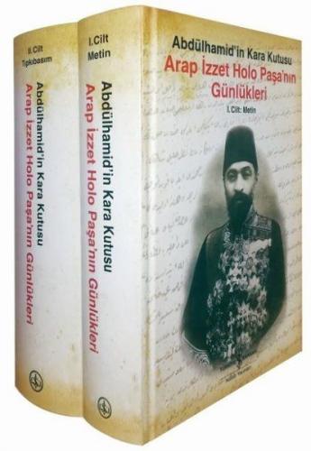 Arap İzzet Holo Paşa'nın Günlükleri - Abdülhamid'in Kara Kutusu (2 Cil