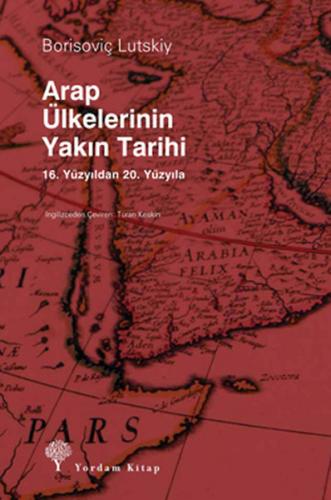 Arap Ülkelerinin Yakın Tarihi - Borisoviç Lutskiy - Yordam Kitap
