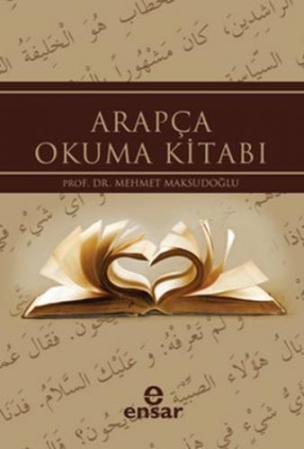 Arapça Okuma Kitabı - Mehmet Maksudoğlu - Ensar Neşriyat