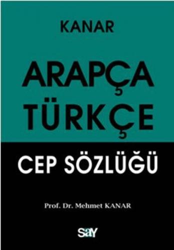 Arapça - Türkçe Cep Sözlüğü - Mehmet Kanar - Say Yayınları