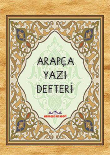 Arapça Yazı Defteri - Kolektif - Medrese Kitabevi