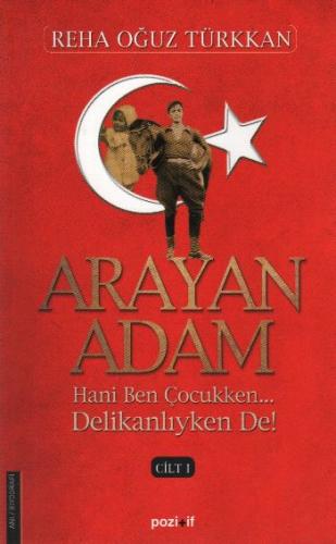 Arayan Adam 1. Cilt - Reha Oğuz Türkkan - Pozitif Yayınları