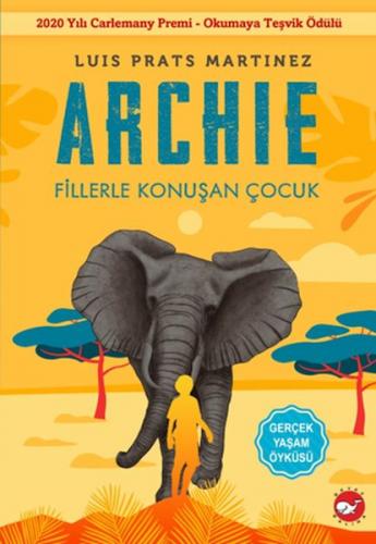 Archıe - Fillerle Konuşan Çocuk - Luis Prats Martinez - Beyaz Balina Y