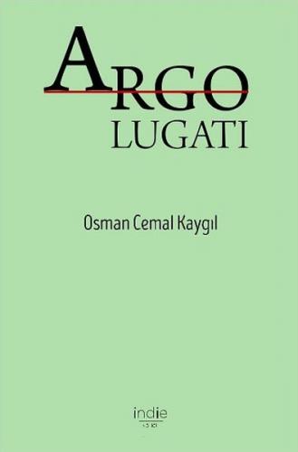 Argo Lugatı - Osman Cemal Kaygılı - İndie Yayınları