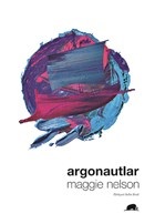 Argonautlar - Maggie Nelson - Kolektif Kitap
