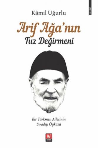 Arif Ağa'nın Tuz Değirmeni - Kamil Uğurlu - Türk Edebiyatı Vakfı Yayın